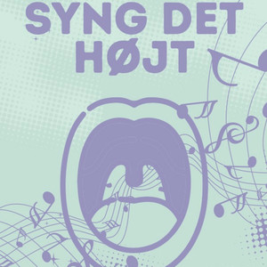 Syng Det Højt (Explicit)