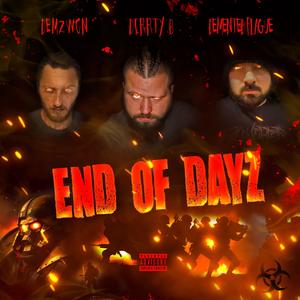 End of Dayz (feat. Dirrty B & Demented Plague) (Explicit)