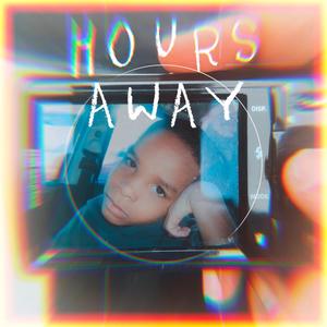 Hours Away (Explicit)