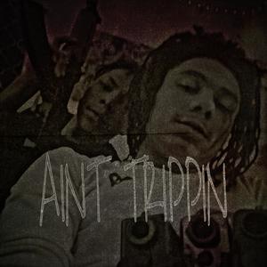 AINT TRIPPIN (Explicit)