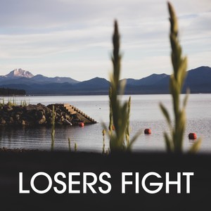 Losers Fight