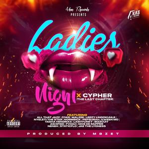 Ladies Night x Cypher (The Last Chapter) [Explicit]