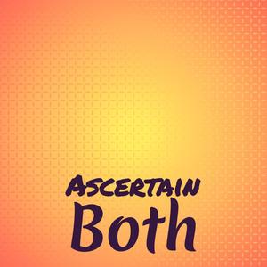 Ascertain Both