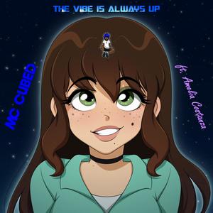 The Vibe Is Always Up (feat. Amelia Costanza)