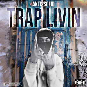 Trap Livin (Explicit)