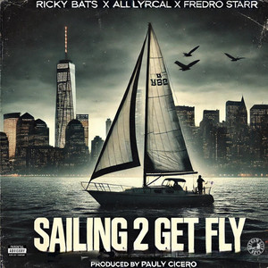 Sailing To Get Fly (Explicit)
