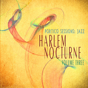 Portico Sessions: Jazz (Harlem Nocturne), Vol. 3