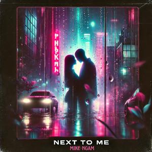 Next To Me