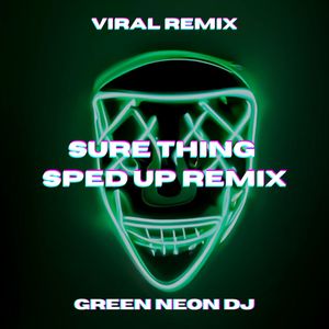 Sure Thing (Sped Up Tik Tok) (Remix)