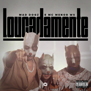 Mad Dogz - Loucadamente (Explicit)
