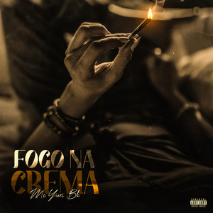 Fogo na Crema (Explicit)