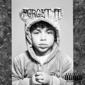 FORGET IT (Explicit)