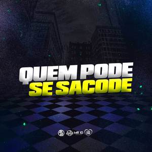 QUEM PODE SE SACODE (Explicit)