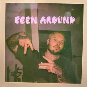 Been Around (Explicit)