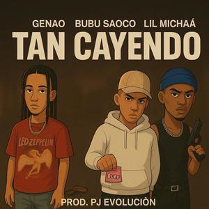 TAN CAYENDO (feat. Genao & Lil Michaa)