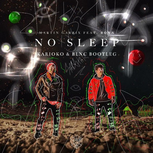 No Sleep (KARIOKO & BLNC Bootleg)