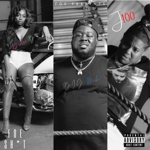 FOE **** (feat. BIG Mike, Deedra B & J100J1) [Explicit]