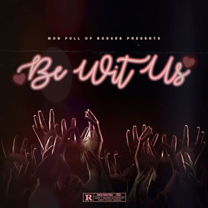 Be Wit Us (Explicit)