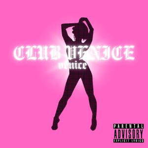 CLUB VENICE (THE MIXXXTAPE) [Explicit]