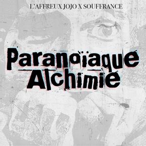 Paranoïaque Alchimie (Explicit)