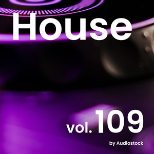 House, Vol. 109 -Instrumental BGM- by Audiostock