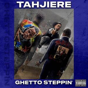 GHETTO Steppin' (Explicit)