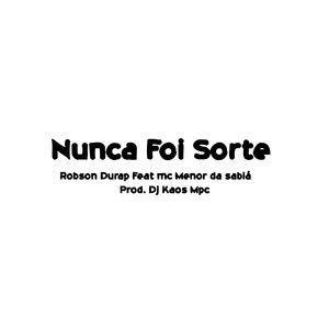 Nunca Foi Sorte (Explicit)