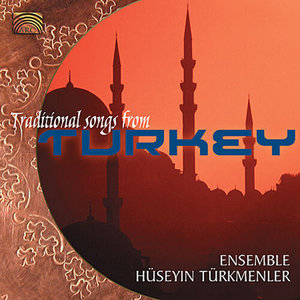 TURKEY Huseyin Turkmenler Ensemble: Traditional Songs from Turkey