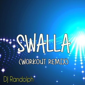 Swalla (Workout Remix)