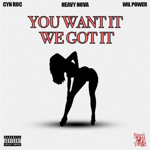 You Want It We Got It (Explicit)