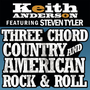 Three Chord Country And American Rock & Roll (Featuring Steven Tyler)