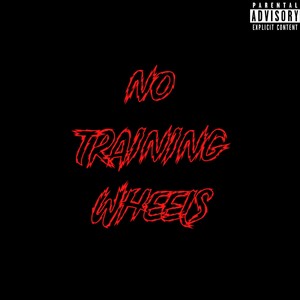 No Training Wheels (Explicit)