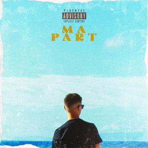 Ma Part (Explicit)