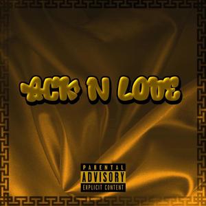 ACK N LOVE (Explicit)