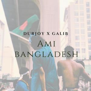 Ami Bangladesh (feat. Galib Jibran)