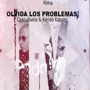 Olvida los Problemas (feat. Cosculluela & Kendo)