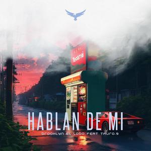 Hablan De Mi (feat. tauro.9) (Explicit)