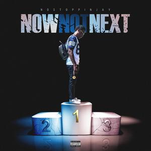 Now Not Next (Explicit)