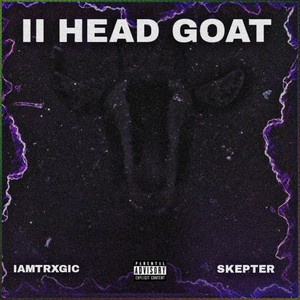 II HEAD GOAT (Explicit)