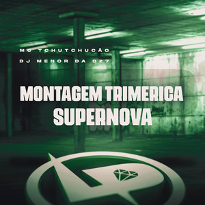 Montagem Trimeríca Supernova (Explicit)