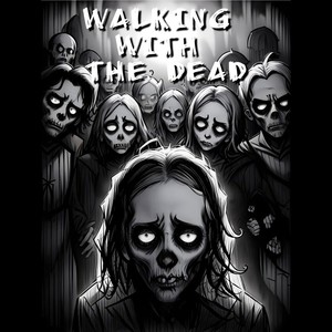 Walking with the dead