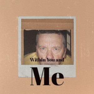 Within You and Me