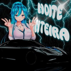 Noite Inteira (Slowed)