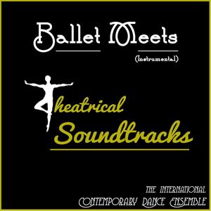 Ballet Meets Theatrical Soundtracks (Instrumental) [Original Motion Picture Soundtrack]