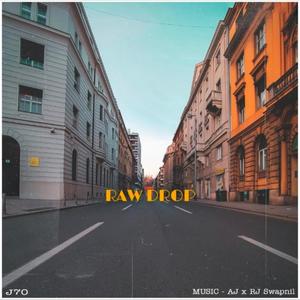 Raw Drop(feat. AJ & RJ Swapnil)