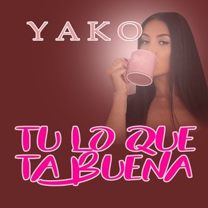 Tú lo Que Ta Buena (Explicit)
