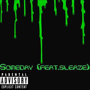 SomeDay (feat. sleaze) [Explicit]