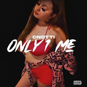 Only 1 Me (Explicit)