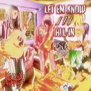 LET EM KNOW / ALL IN (feat. Sakacide & Sxlrac) (Explicit)