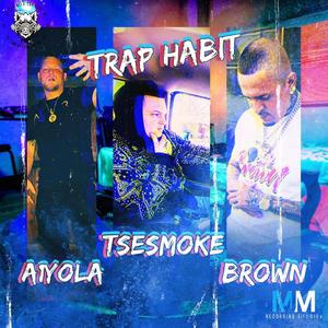 Trap Habit (feat. Brown Money Mindz & A1Yola) (Explicit)